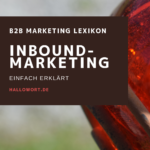 Inbound-Marketing einfach erklärt [B2B]